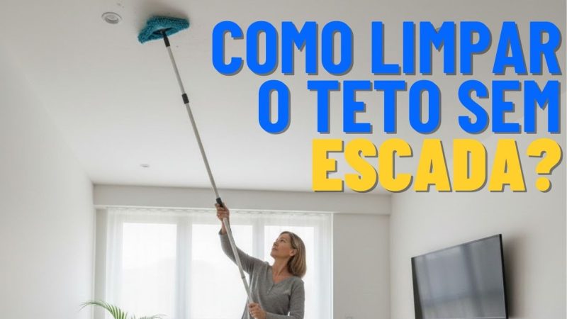 Nem escada, nem cadeira, saiba como limpar tetos altos de forma prática usando técnicas e equipamentos que facilitarão o processo