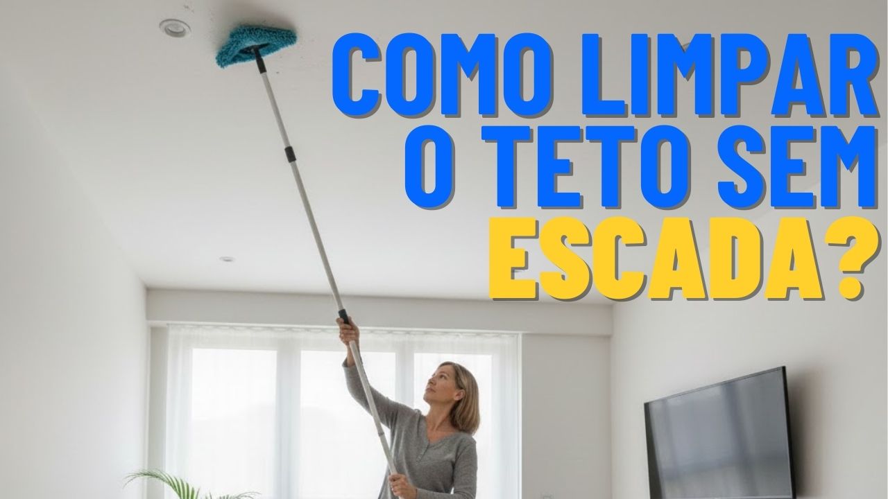 Nem escada, nem cadeira, saiba como limpar tetos altos de forma prática usando técnicas e equipamentos que facilitarão o processo